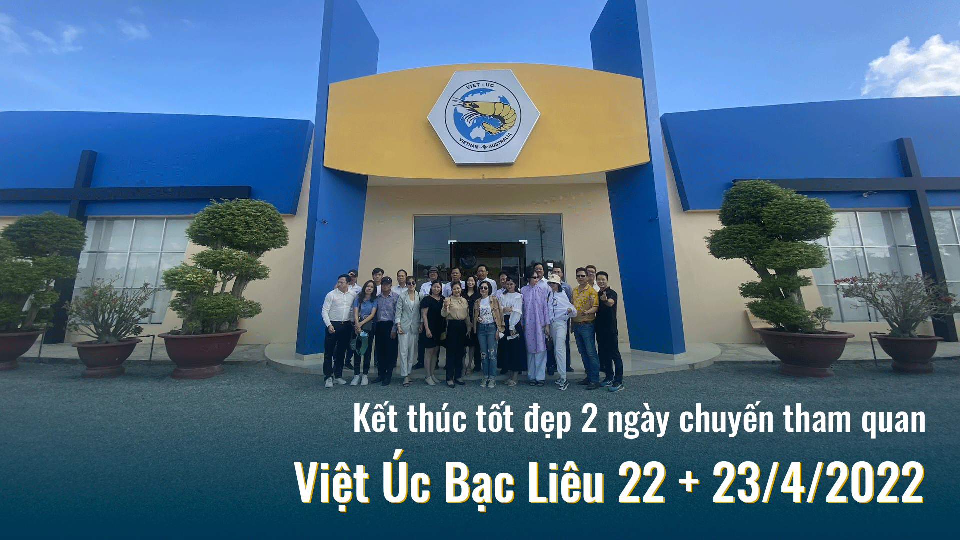 Trip : Tham quan tập đoàn tôm giống Việt Úc cùng CEO 74 PTI            