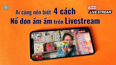[LIVE] Phần 3 - Bốn cách tăng đơn trên Livestream