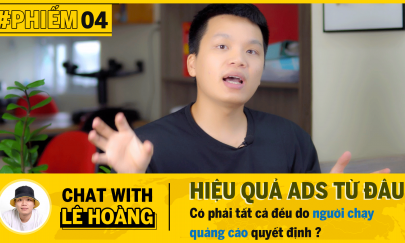 PHIẾM 04 : Hiệu quả của QUẢNG CÁO đến từ đâu? 