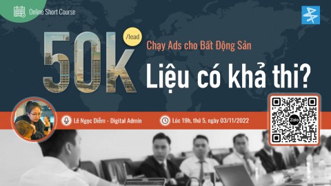 Xem lại : Short Course - Chạy quảng cáo bất động sản 50k/khách net có khả thi ?                  